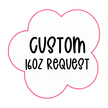 16oz Wrap | Custom Request